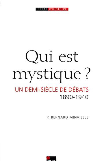 Ouvrage : "Qui est mystique 1890-1940 Un demi-siècle de débats"